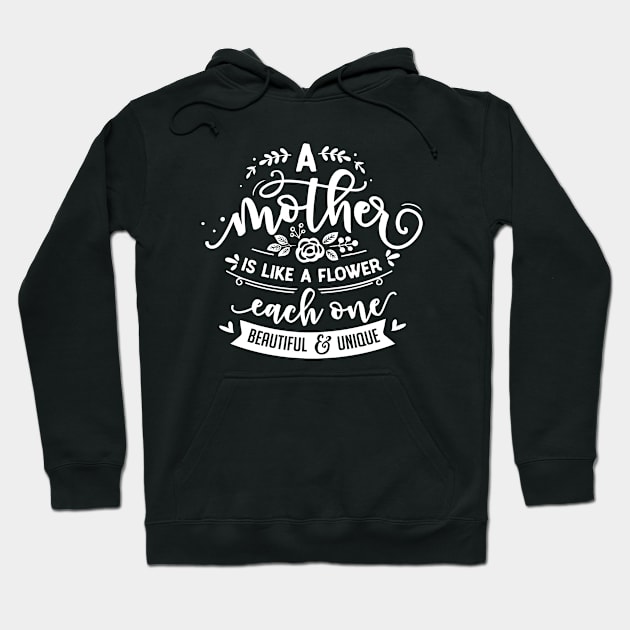 A mother Is like a flower, Mother's day gift for mommy Hoodie by Daimon